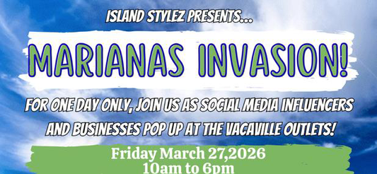 Marianas Invasion – Island Stylez Influencer Pop-Up Event in Vacaville (March 27, 2026)